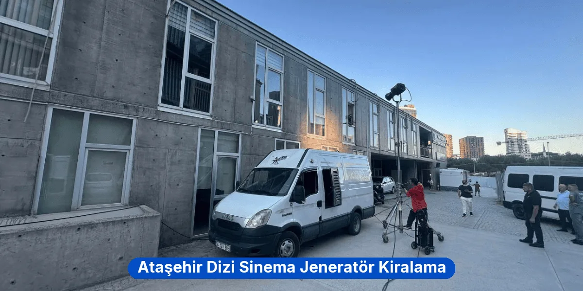 Ataşehir Dizi Sinema Jeneratör Kiralama