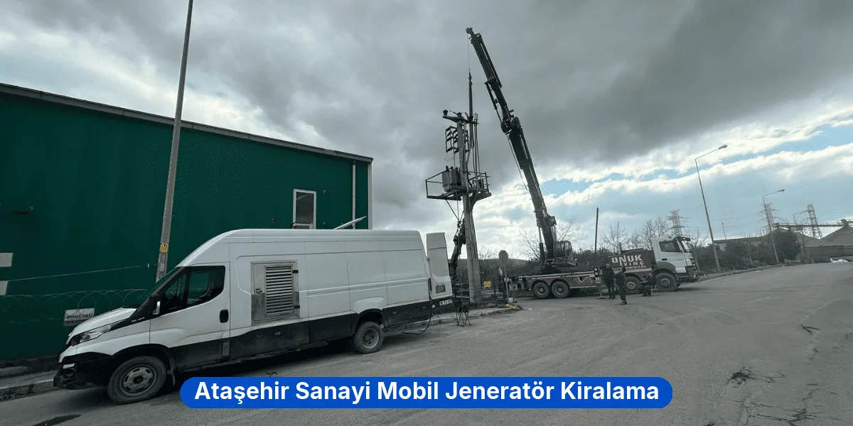 Ataşehir Sanayi Mobil Jeneratör Kiralama